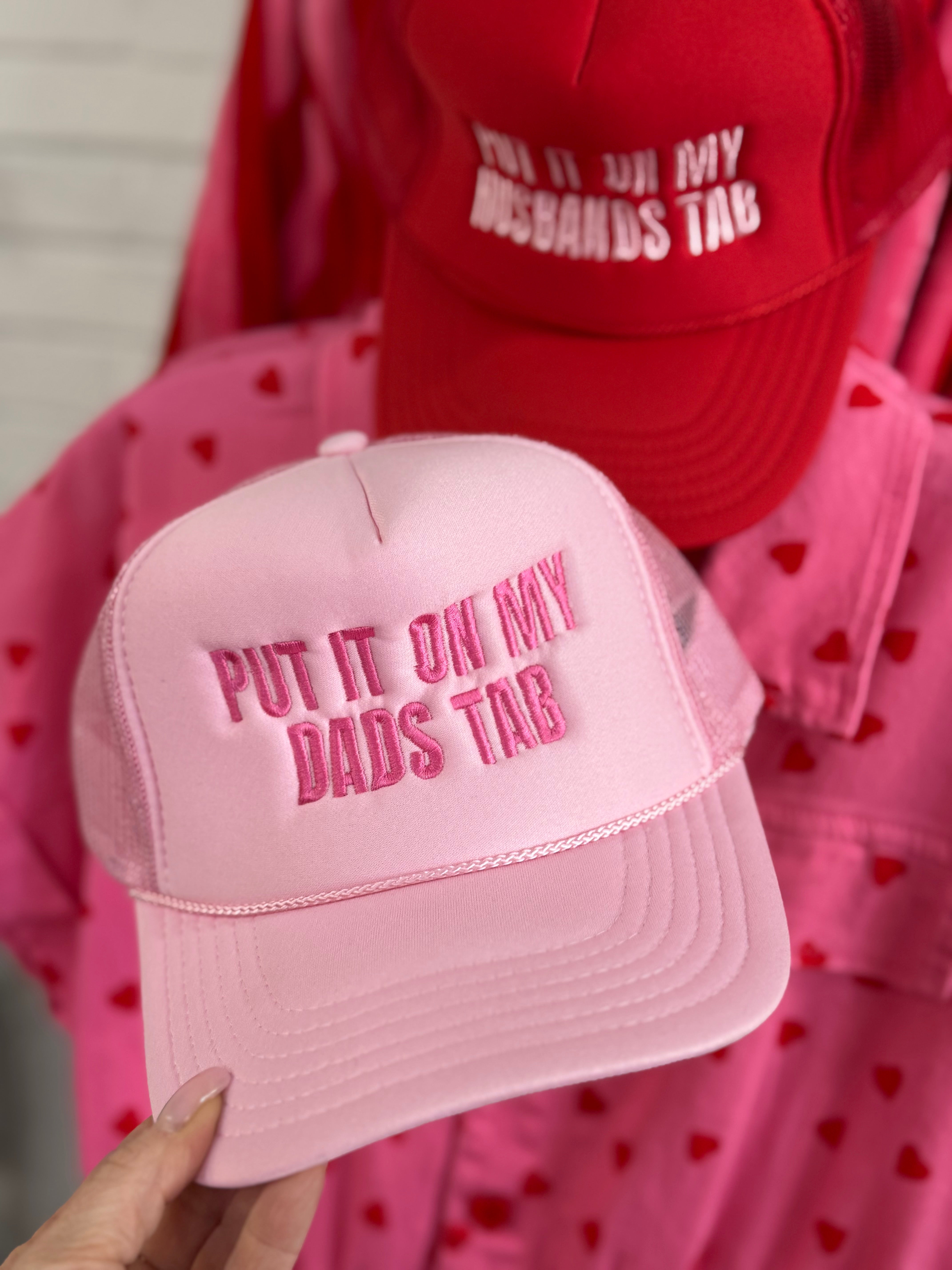 PUT IT ON MY DADS TAB Pink Hat