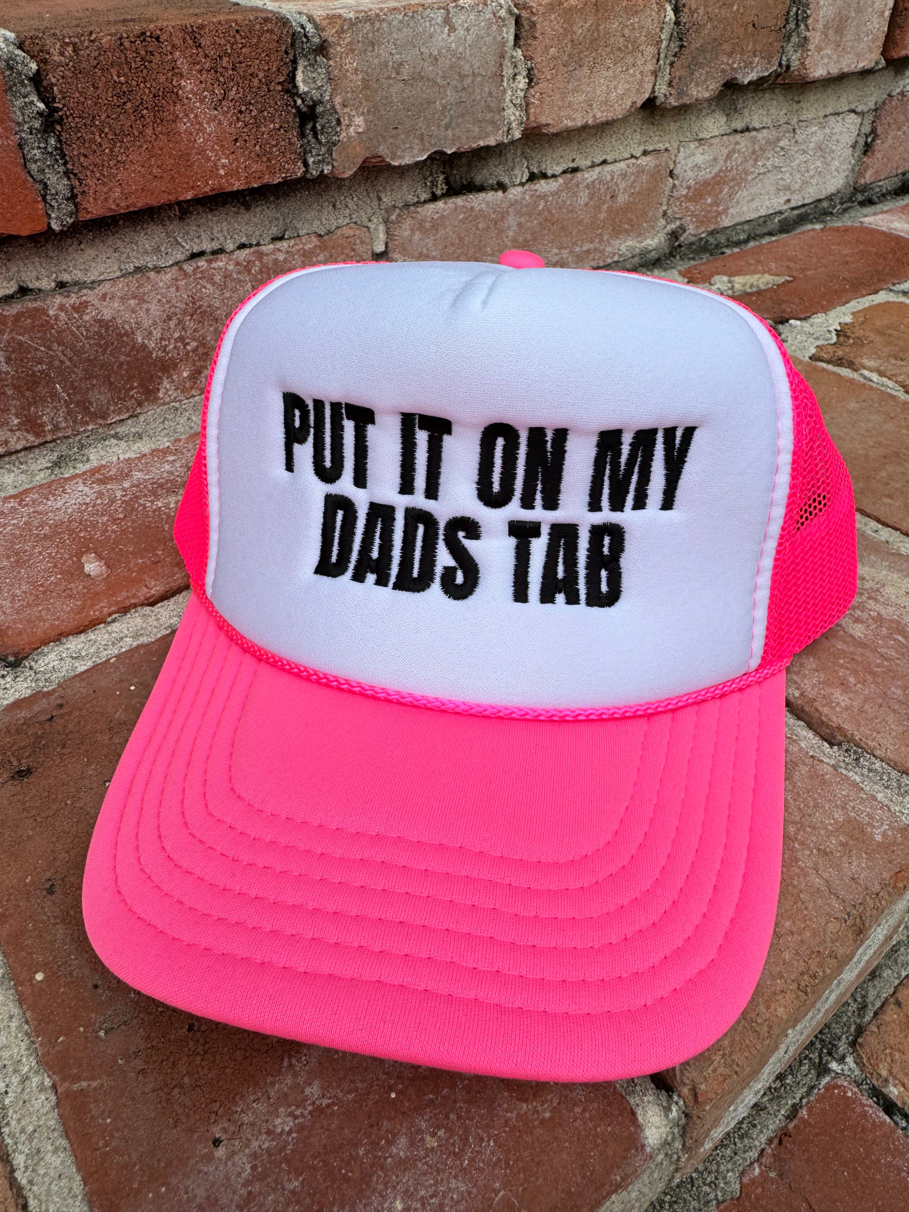 PUT IT ON MY DADS TAB Hat